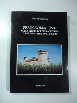 Francavilla Bisio nella storia del monachesimo e dei feudi imperiali liguri