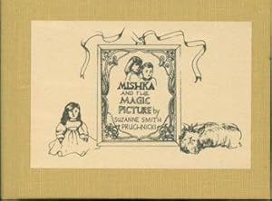 Mishka and the Magic Picture. 1 of 200 copies. Signed by author.