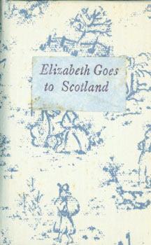Elizabeth Goes to Scotland. Numbered 14 of 60. Signed by artist.
