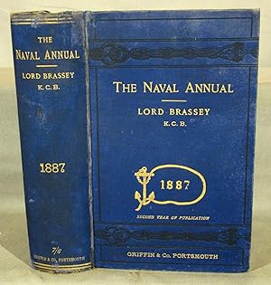 The Naval Annual, 1887. Section I by Lord Brassey. Section II by F.K. Barnes, Esq. Section III Gu...