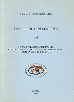 Dialoghi diplomatici, 131. «Prospettive di cooperazione fra l'Europa ed i paesi dell'area mediter...