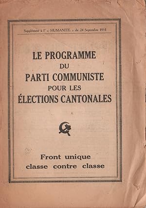 Le Programme du Parti Communiste pour les Elections Cantonales 1931 : Front Unique. Classe contre...