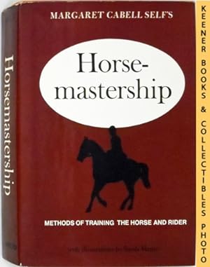 Horsemastership: Methods of Training the Horse and the Rider