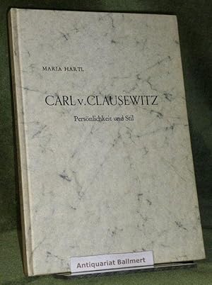 Carl von Clausewitz. Persönlichkeit und Stil. Mit dreizeiliger Widmung, SIGNIERT und Datiert (198...