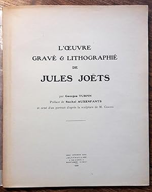 L'oeuvre gravé et lithographié de Jules Joëts. Préface de Rachel Auxenfants.