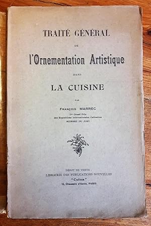 Traité général de l'Ornementation Artistique dans la cuisine.