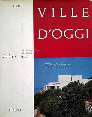 Ville d'oggi - Today's villas