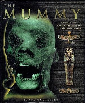 The Mummy : Unwrap the Ancient Secrets of the Mummies' Tombs