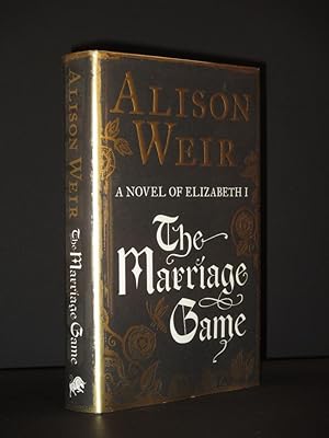 The Marriage Game: A Novel of Elizabeth I [SIGNED]