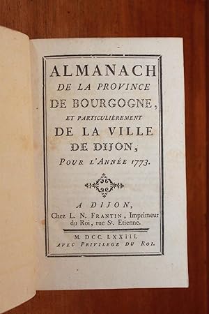 ALMANACH DE LA PROVINCE DE BOURGOGNE, et particulièrement de la ville de Dijon, pour l'année 1773.