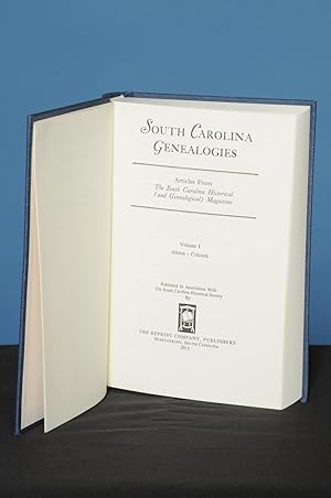 SOUTH CAROLINA GENEALOGIES, Vol. I, (Alston-Colcock) Family History Articles Reprinted from the S...