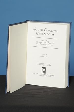 SOUTH CAROLINA GENEALOGIES, Vol. II, (Colleton-Izard) Family History Articles Reprinted from the ...