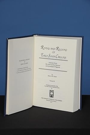 RIVERS AND REGIONS OF EARLY SOUTH CAROLINA, Volume III Articles reprinted from the South Carolina...