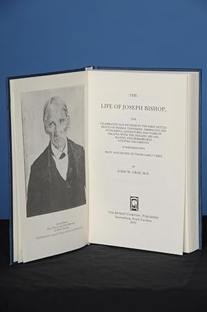 THE LIFE OF JOSEPH BISHOP, the Celebrated Old Pioneer in the First Settlements of Middle Tennesse...