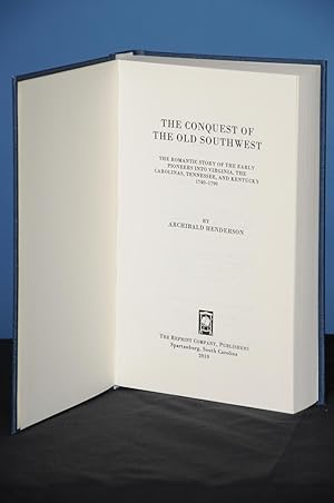 THE CONQUEST OF THE OLD SOUTHWEST. The Romantic Story of the Early Pioneers into Virginia, the Ca...