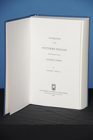 ANTIQUITIES OF THE SOUTHERN INDIANS, PARTICULARLY OF THE GEORGIA TRIBES