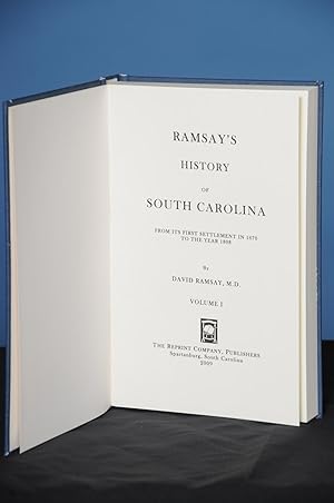 HISTORY OF SOUTH CAROLINA, from Its First Settlement in 1670 to the Year 1808