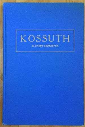 Kossuth: A Magyar Apostle of World Democracy