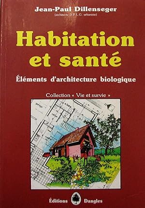 Habitation et santé: Éléments d'architecture biologique