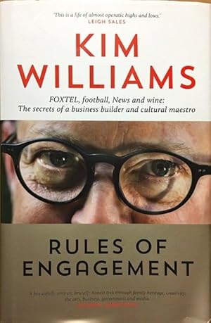 Rules of Engagement: Foxtel, Football, News and Wine: The Secrets of a Business Builder and Cultu...