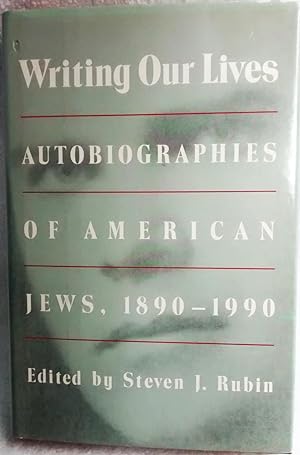 Writing our Lives: Autobiographies of American Jews, 1890-1990