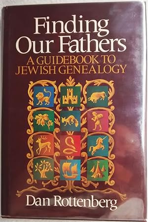 Finding Our Fathers: A Guidebook Jewish Genealogy