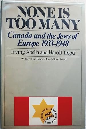 None is Too Many: Canada and the Jews of Europe 1933-1948