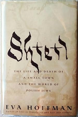 Shtetl: The Life and Death of a Small Town and the World of Polish Jews