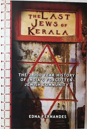 The Last Jews of Kerala: The Two Thousand Year History of India's Forgotten Jewish Community