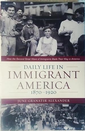 Daily Life In Immigrant America, 1870-1920
