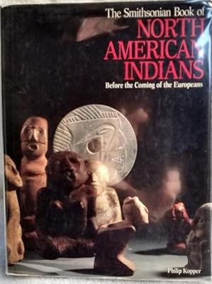 The Smithsonian Book of North American Indians Before the Coming of the Europeans