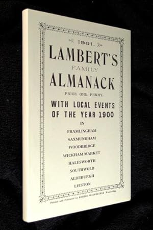 Lambert's Family Almanack 1901: with local events of the year 1900, in Framlingham, Saxmundham, W...