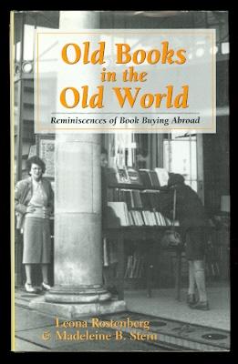 OLD BOOKS IN THE OLD WORLD: REMINISCENCES OF BOOK BUYING ABROAD.