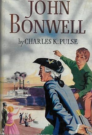 JOHN BONWELL. A NOVEL OF THE OHIO RIVER VALLEY 1818-1862.