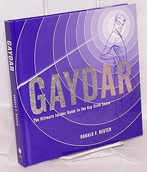 Gaydar; the ultimate insider guide to the gay sixth sense