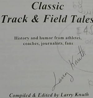 Classic Track & Field Tales: History and humor from athletes, coaches, journalists, fans