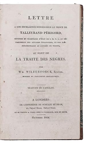 Lettre a son excellence monseigneur le Prince de Talleyrand Périgord,. au sujet de la traite des ...