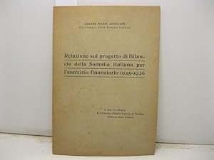 RELAZIONE SUL PROGETTO DI BILANCIO DELLA SOMALIA ITALIANA PER LÂESERCIZIO FINANZIARIO 1925-1926