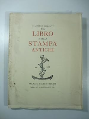 II Mostra mercato del libro e della stampa antichi. Palazzo delle Stelline, Milano 21-24 maggio 1981