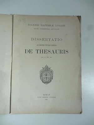 Joannis Baptistae Lugari. Dissertatio ad legem unicam Codicis De Thesauris, lib. X tit. XV