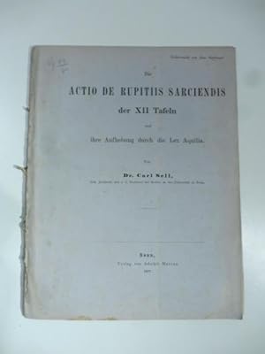 Die Actio de rupitiis sarciendis der XII Tafeln und ihre Aufhebung durch die Lex Aquilia
