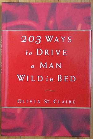 203 Ways to Drive a Man Wild in Bed