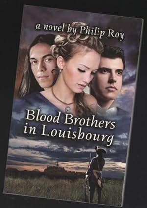 Blood Brothers in Louisbourg -(SIGNED)-