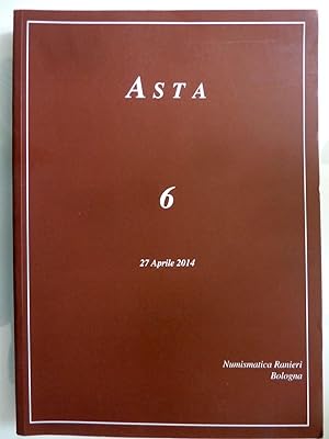 ASTA 6 27 Aprile 2014 Numismatica Ranieri, Bologna