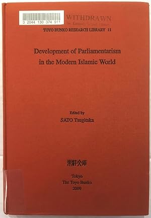 Development of Parliamentarism in the Modern Islamic World (Toyo Bunko Research Library, 11)