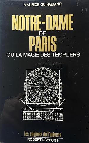 Notre-Dame de Paris ou la magie des templiers, avec la collaboration de Béatrice Lanne (dédicacé ...