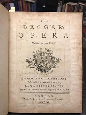 The Beggar's Opera : With the Ouverture in Score, The Songs, and the Basses, Engrav'd on Copper P...