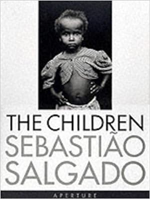 Sebastiao Salgado: The Children: Refugees and Migrants