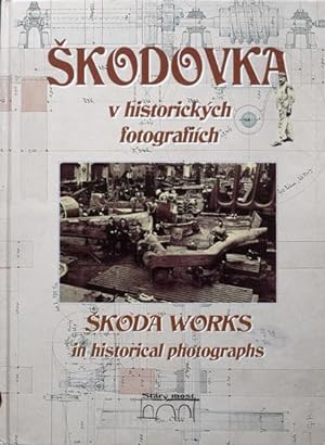 Skodovka v historickych fotografiich / Skoda Works in historical Photographs