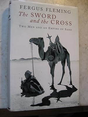 The Sword and the Cross - Two Men and An Empire of Sand